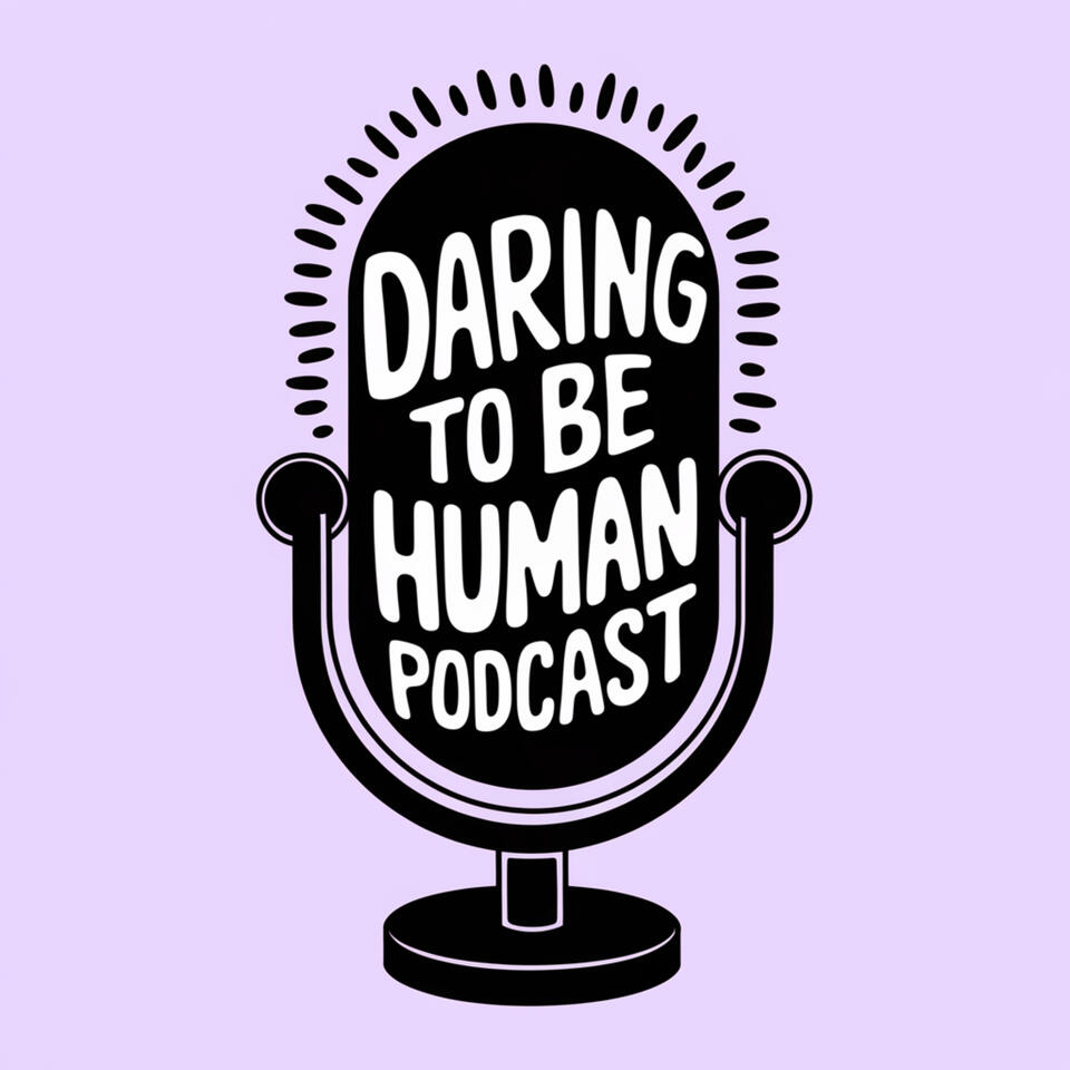 Daring to be Human