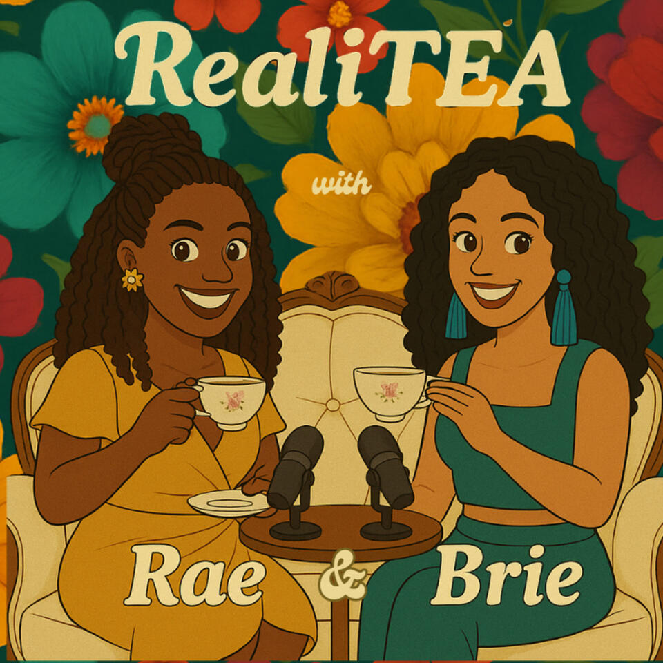 RealiTEA with Rae and Brie