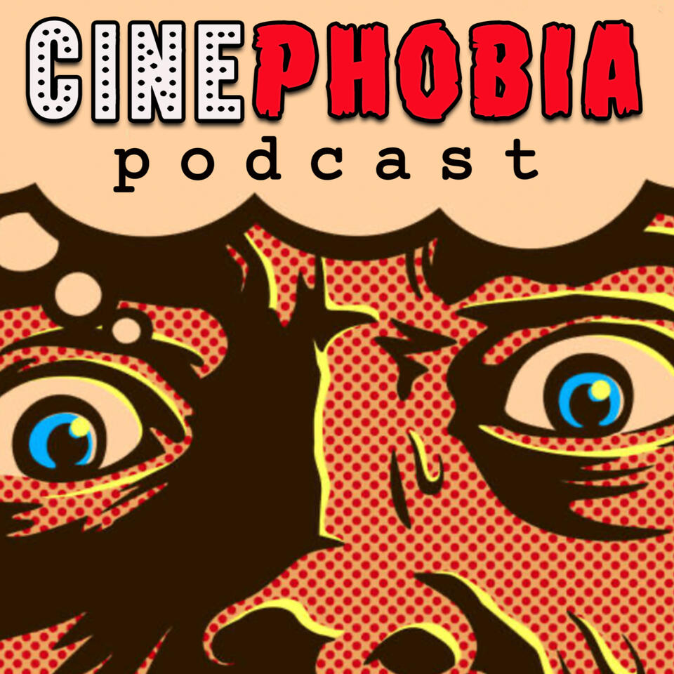Cinephobia Podcast