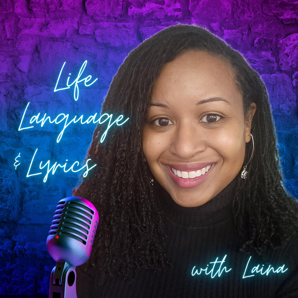 Life, Language, & Lyrics with Laina