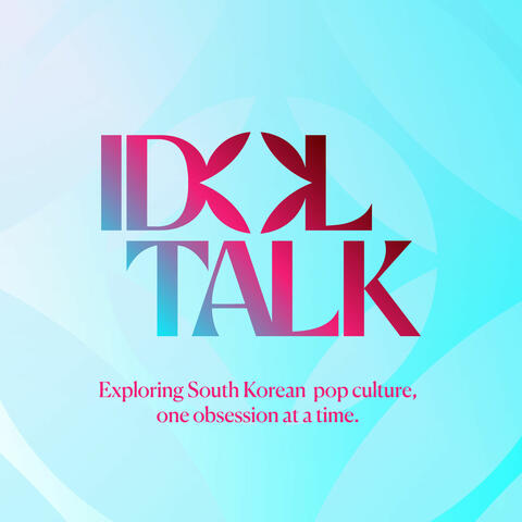 Idol Talk Kpop Podcast