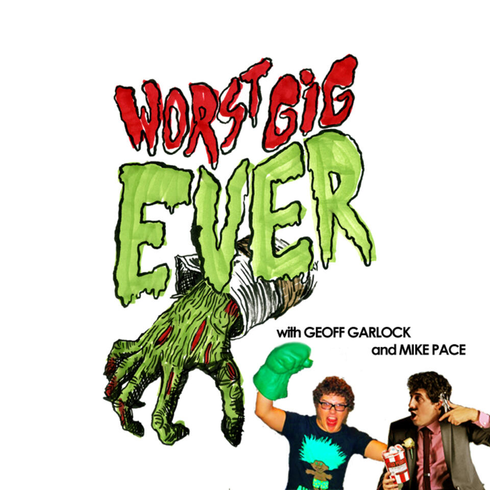 Worst Gig Ever with Geoff Garlock and Mike Pace