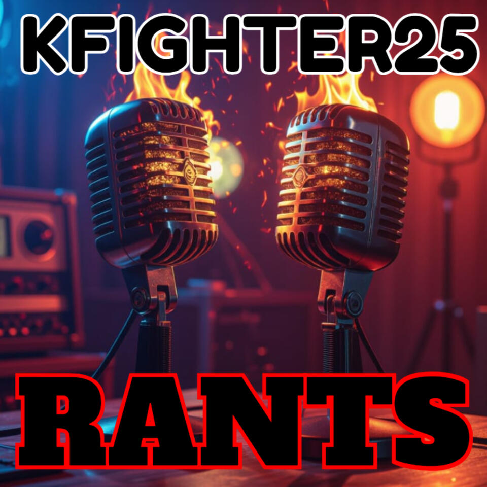 KFighter25 Rants