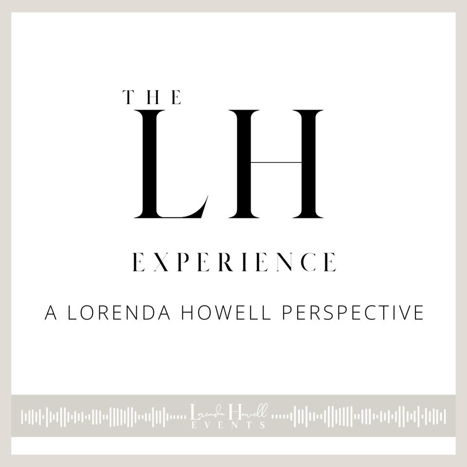 The LH Experience: A Lorenda Howell Perspective