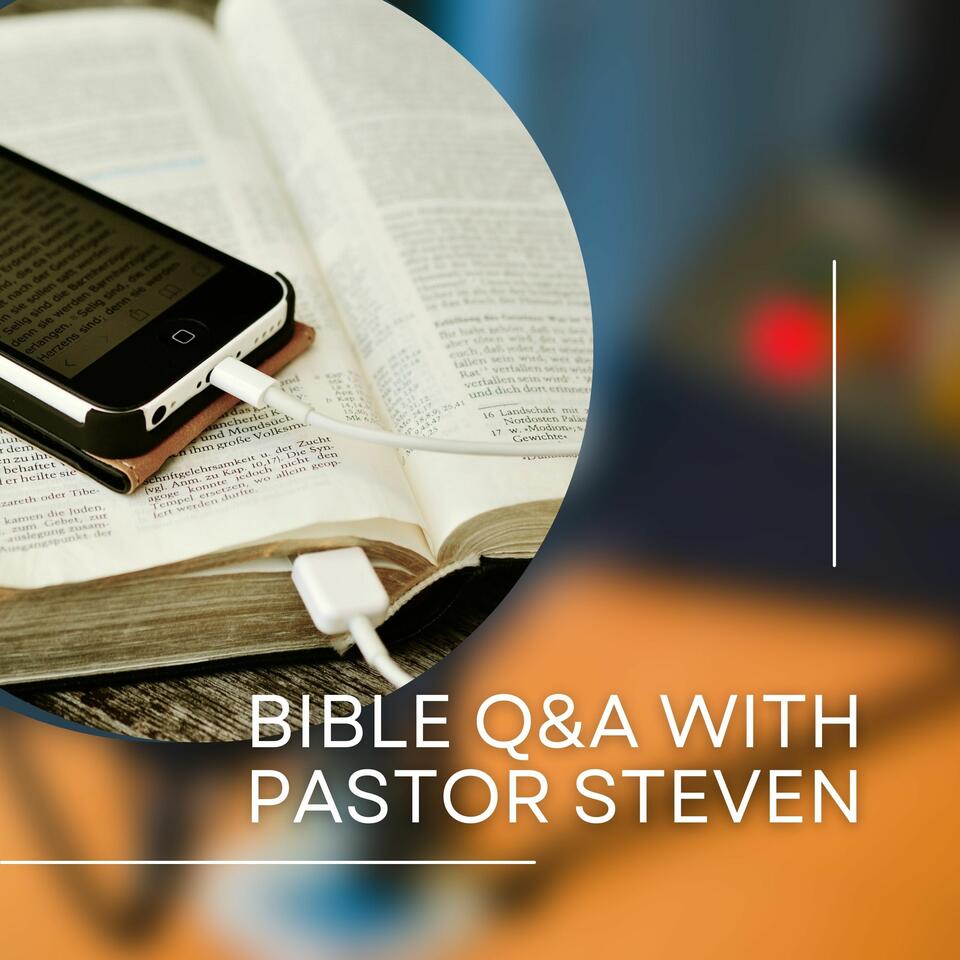 Bible Q&A with Pastor Steven