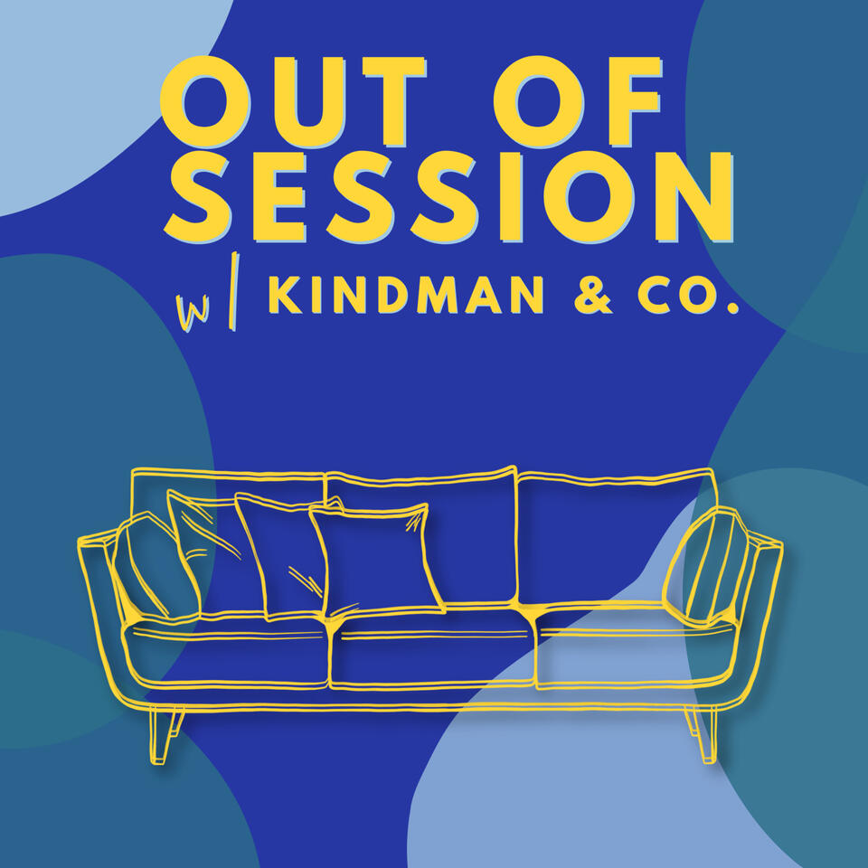 Out of Session w/ Kindman and Co.