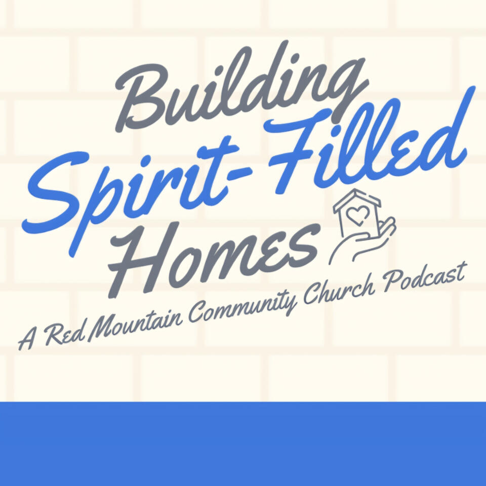 Building Spirit-Filled Homes Podcast