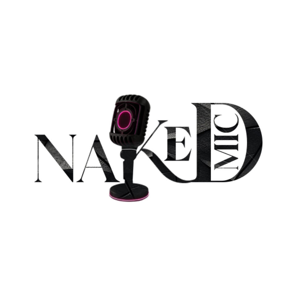 Naked Mic Podcast