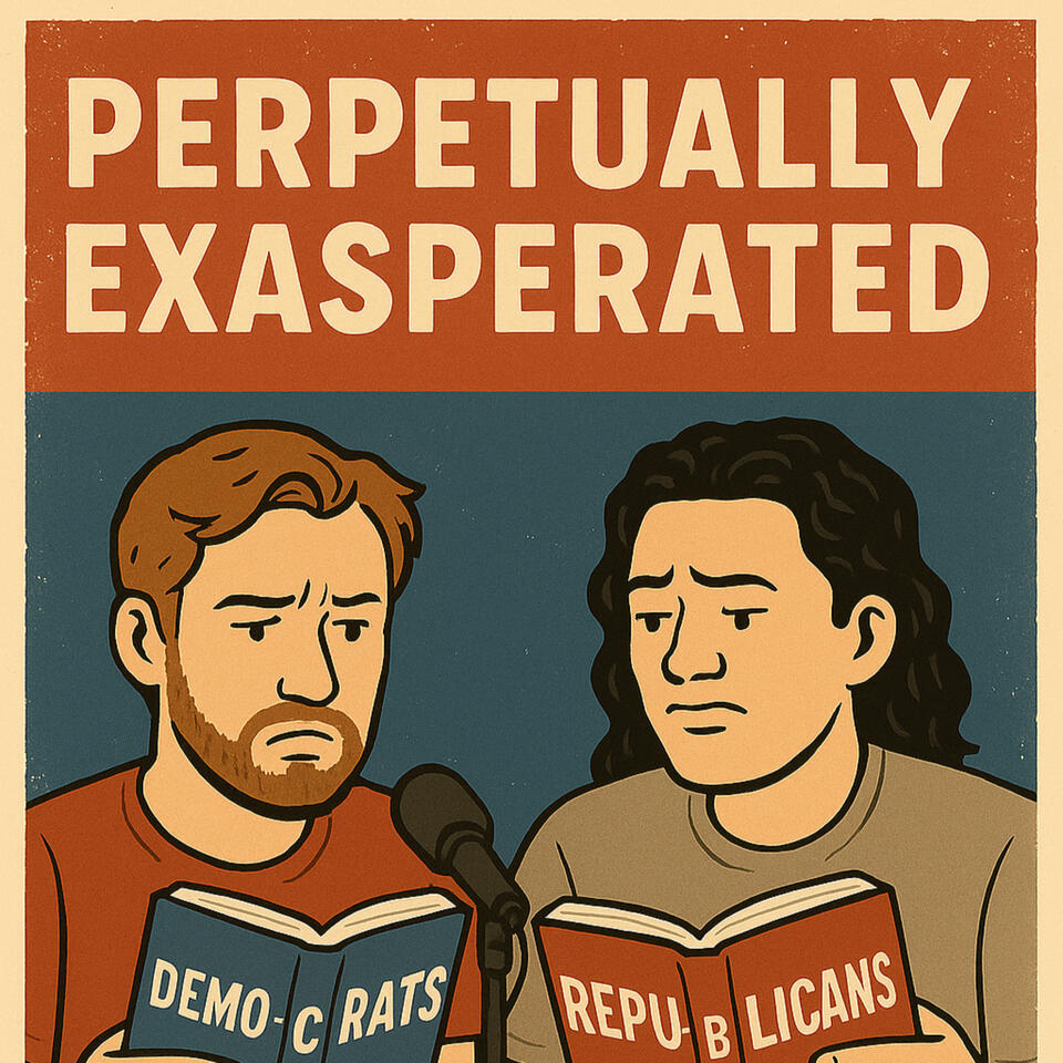 Perpetually Exasperated Podcast
