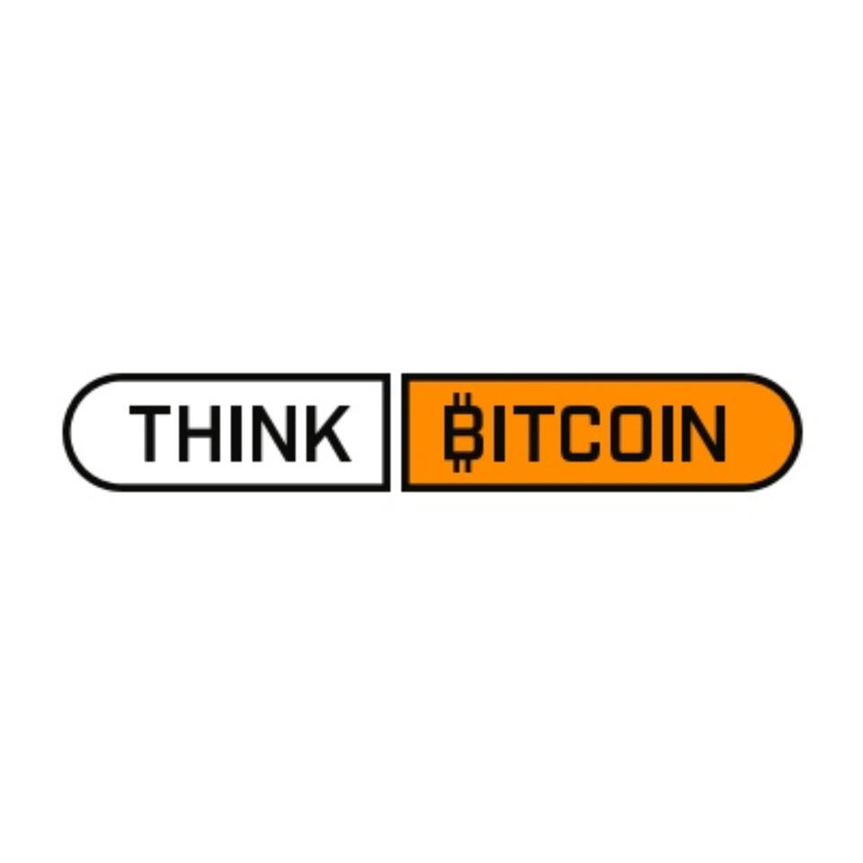 Think Bitcoin Podcast