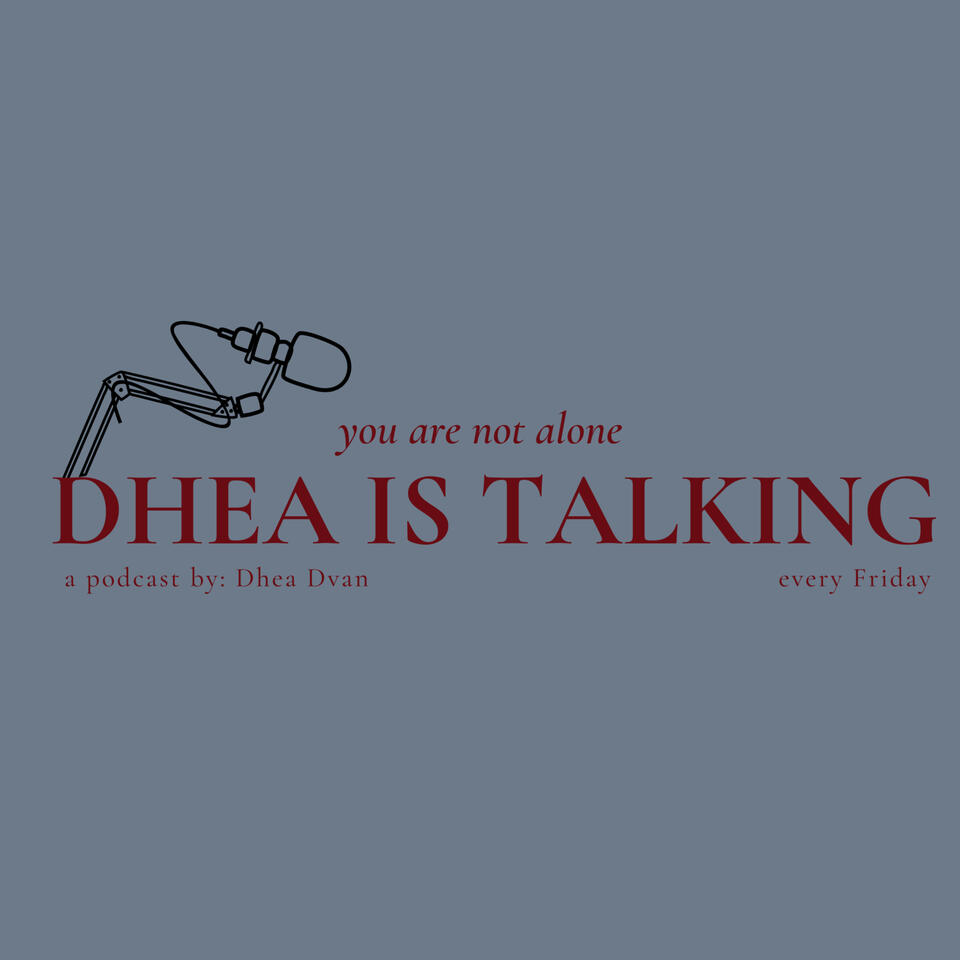 Dhea is Talking
