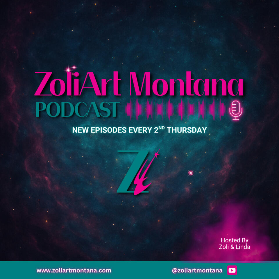 The ZoliArt Montana Podcast