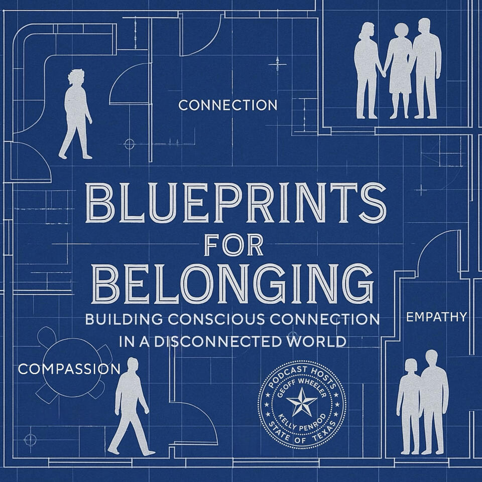 Blueprints for Belonging - Building Conscious Connection in a Disconnected World