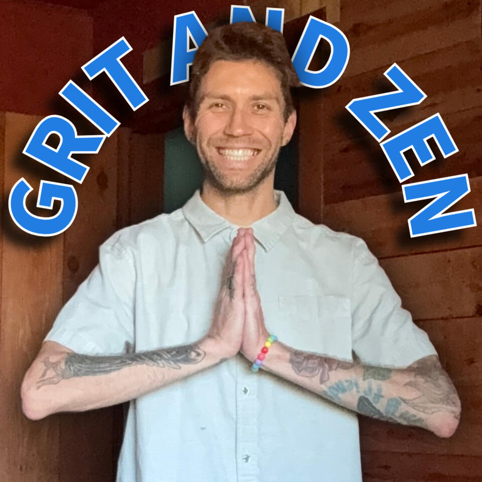 Grit and Zen