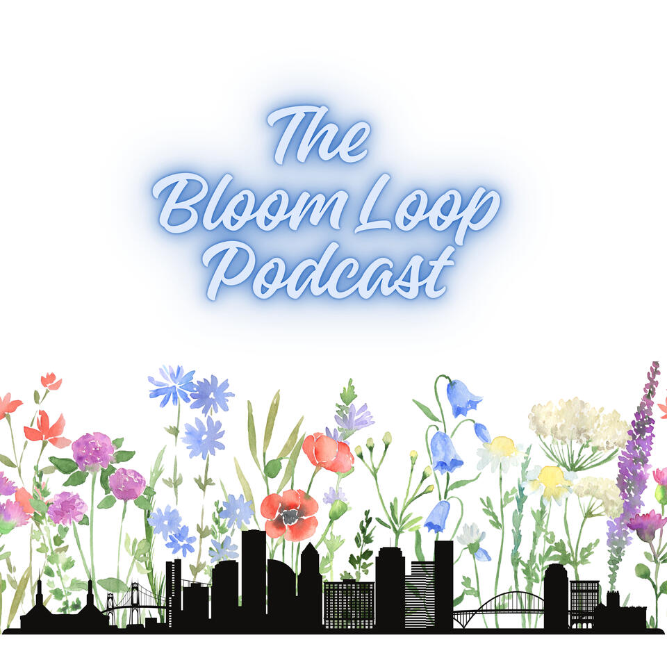The Bloom Loop Podcast