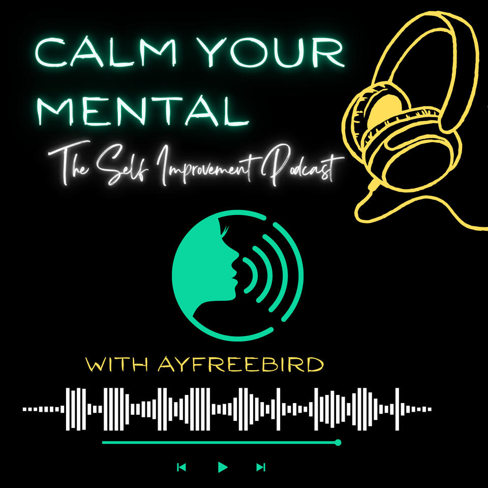 Calm Your Mental - Life Lessons N’ Love Notes