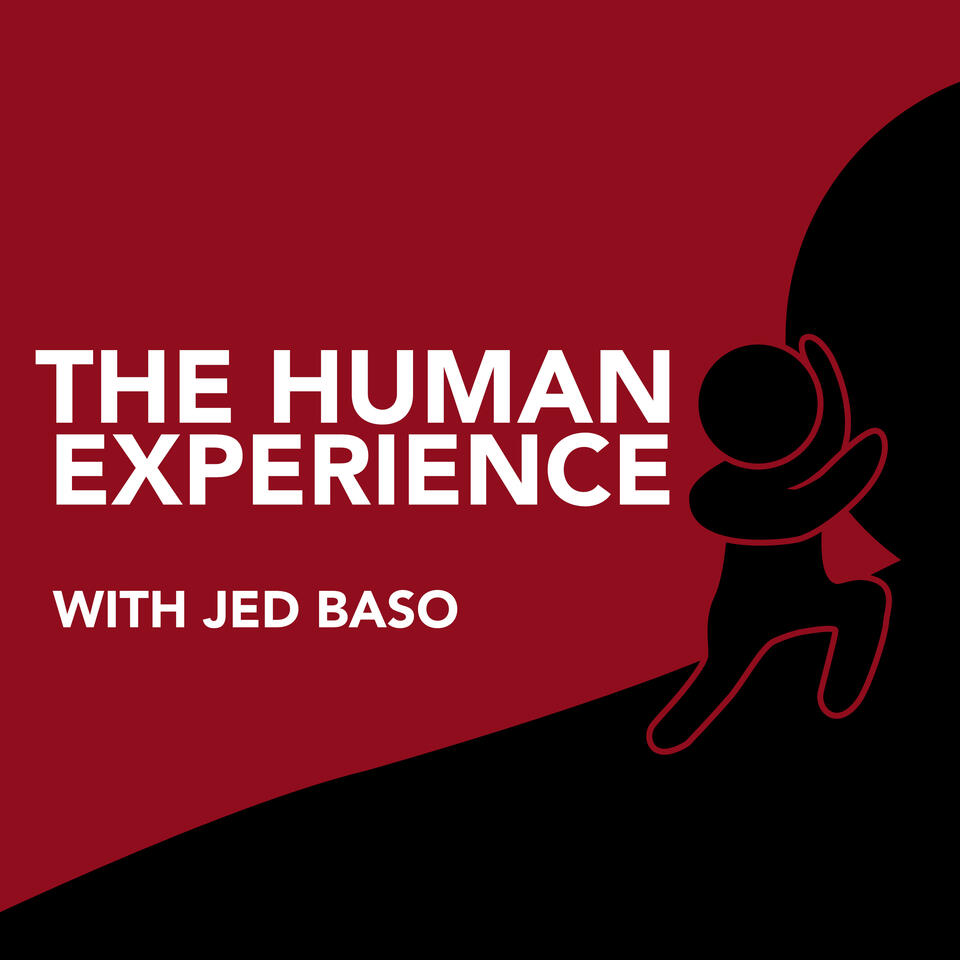 The Human Experience with Jed Baso