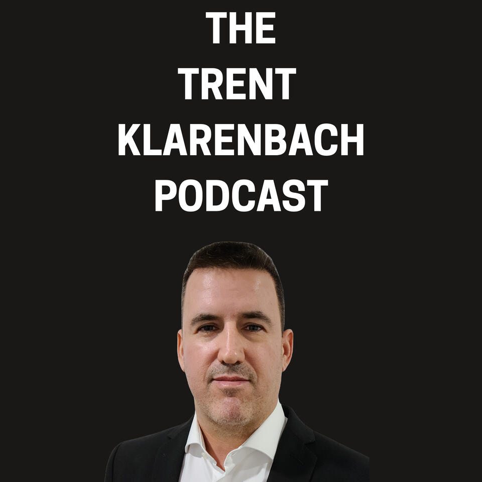 The Trent Klarenbach Podcast