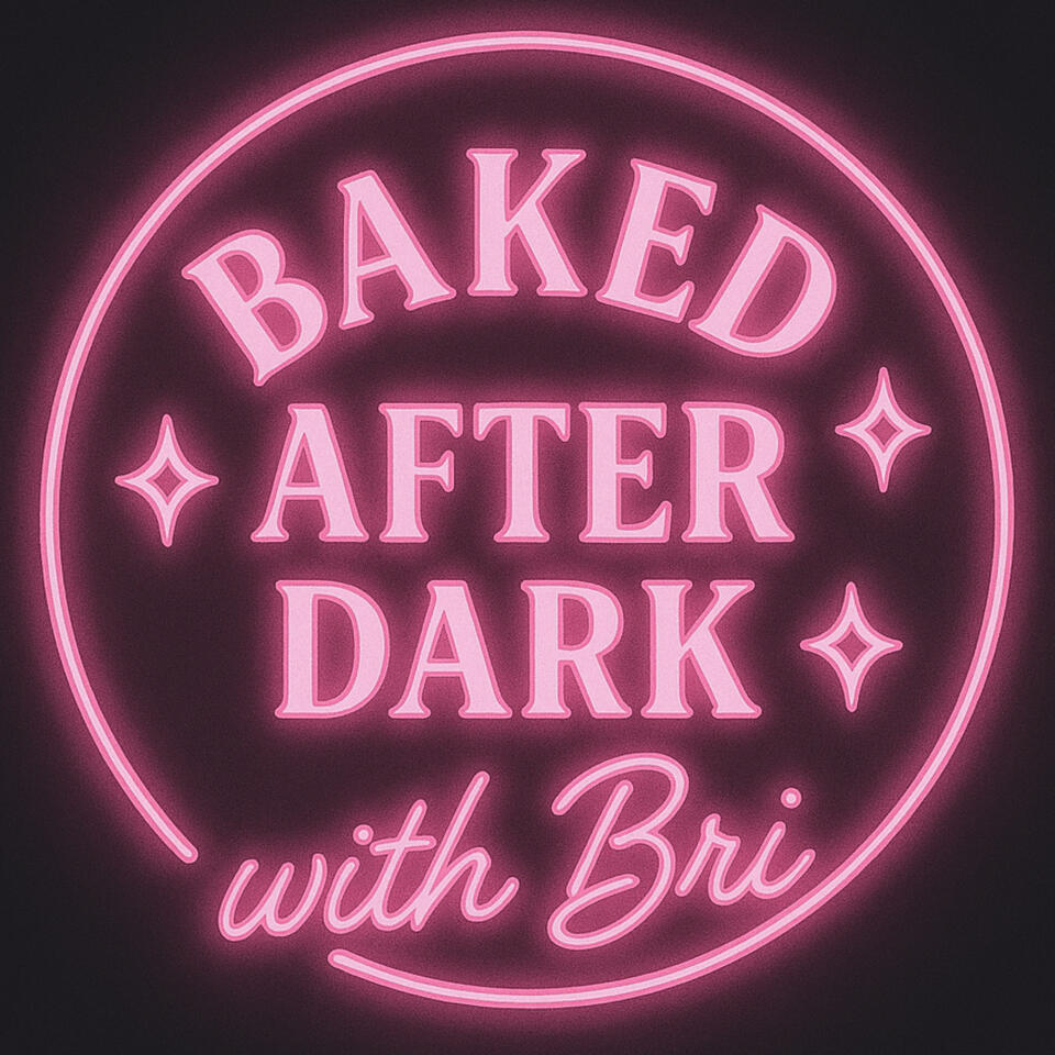 Baked After Dark with Bri