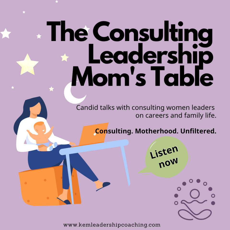 The Consulting Leadership Mom‘s Table: candid talks with women leaders on career and family