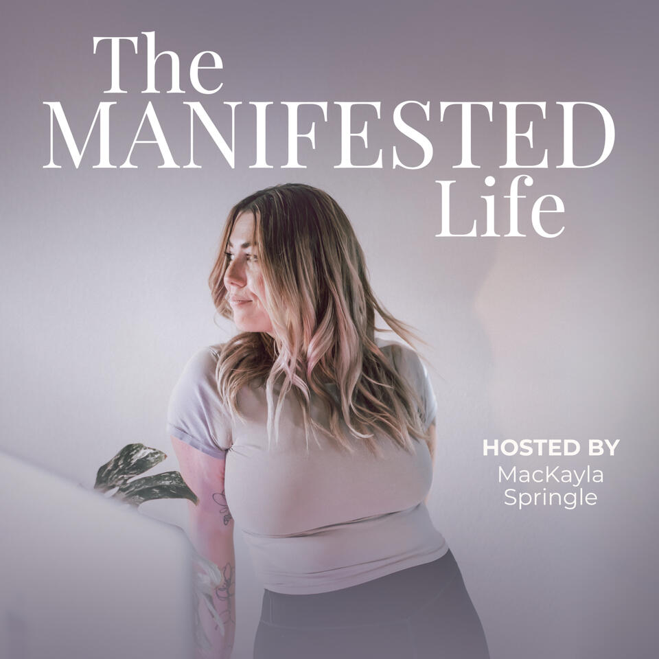 The Manifested Life