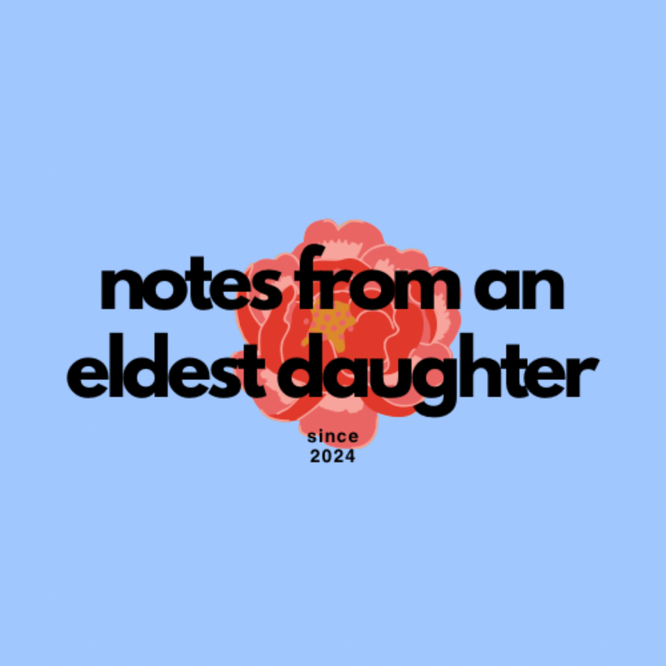 notes from an eldest daughter
