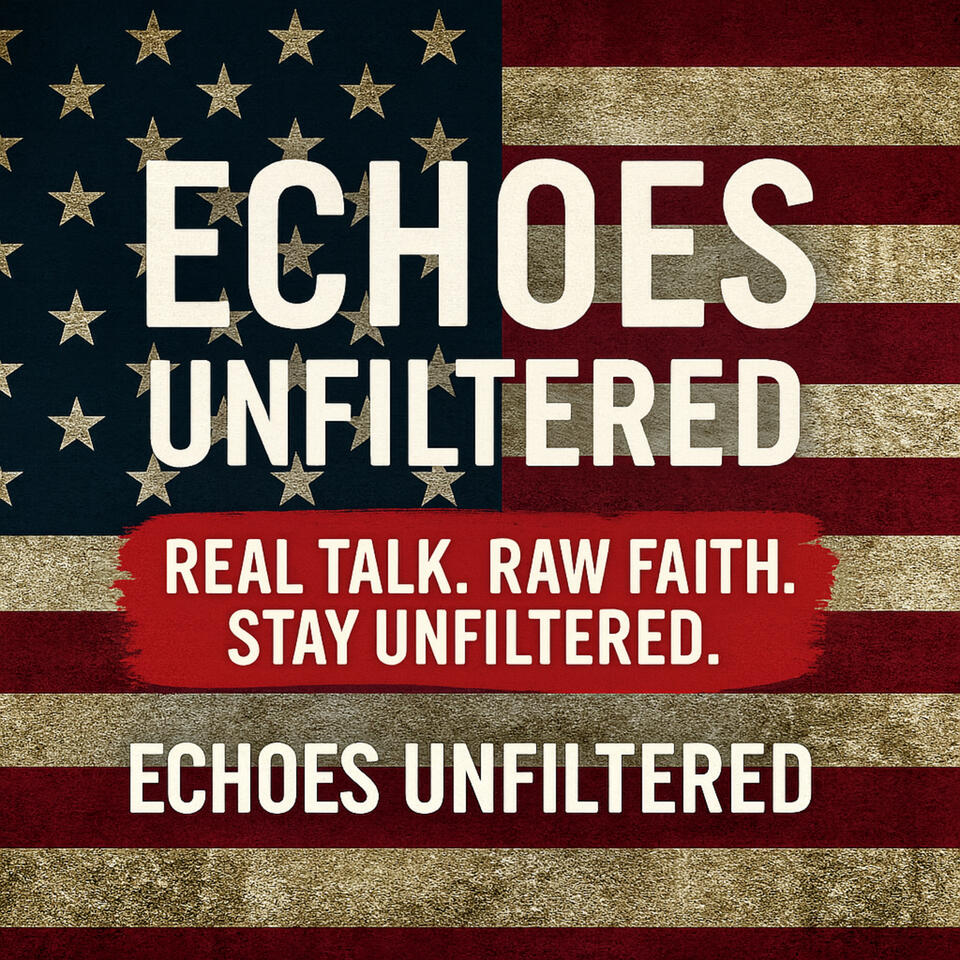 Echoes Unfiltered
