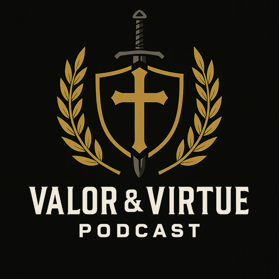The Valor and Virtue Podcast