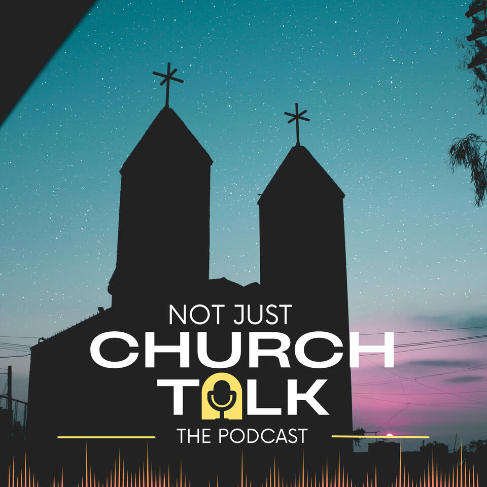 Not Just Church Talk Podcast