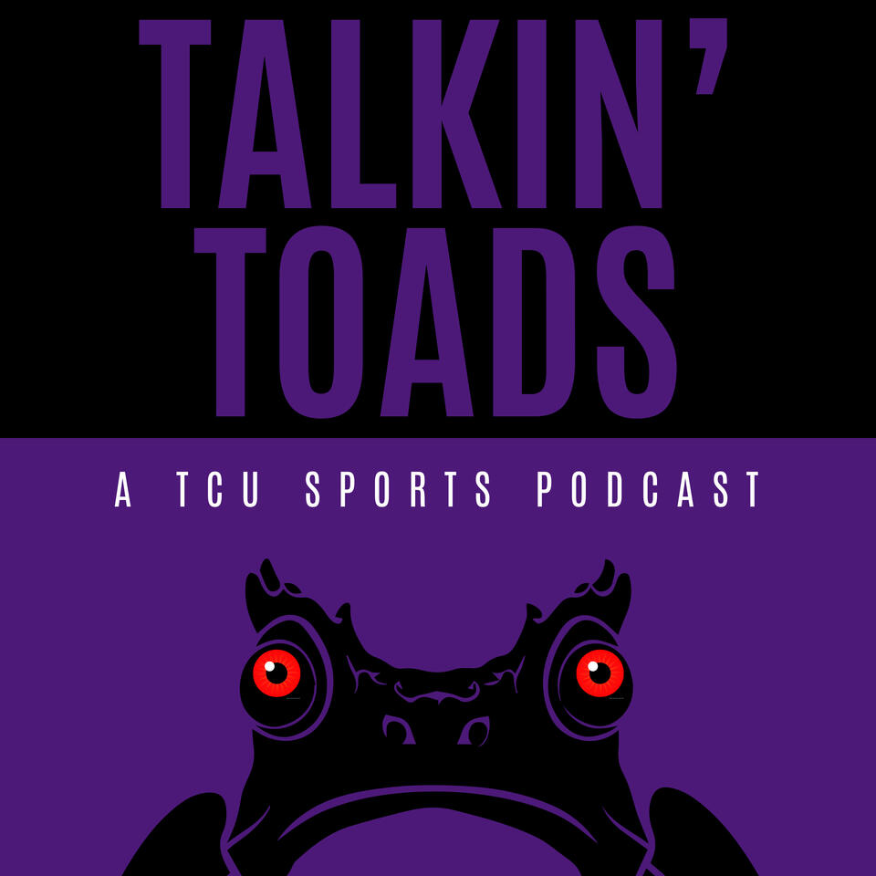Talkin' Toads: A TCU Sports Podcast
