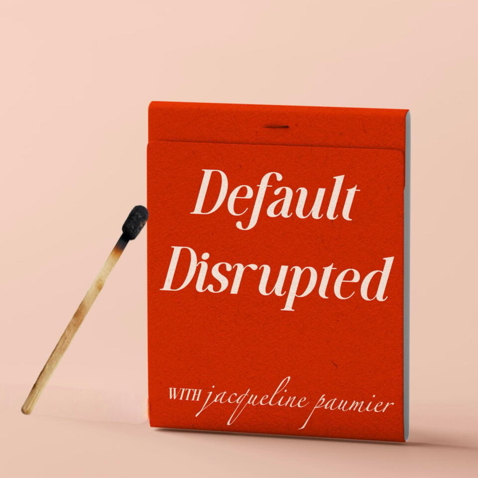 Default Disrupted with Jacqueline Paumier