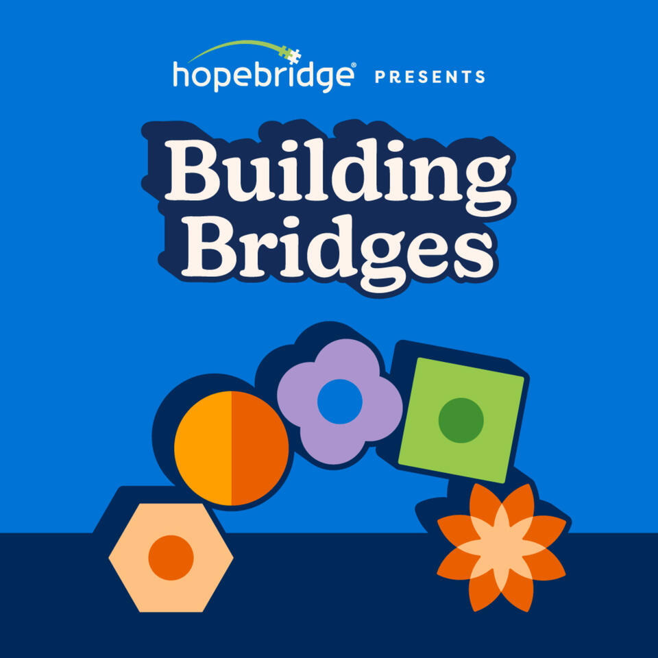 Hopebridge Presents: Building Bridges