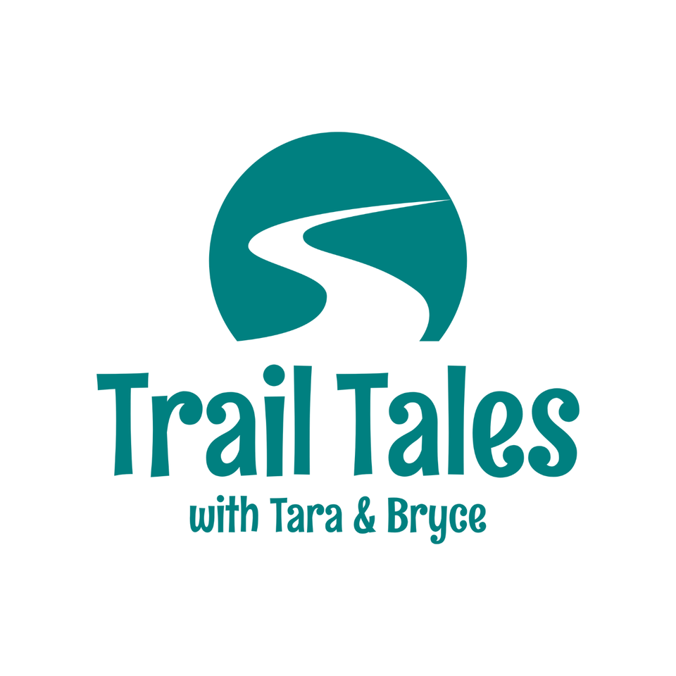 Trail Tales with Tara and Bryce