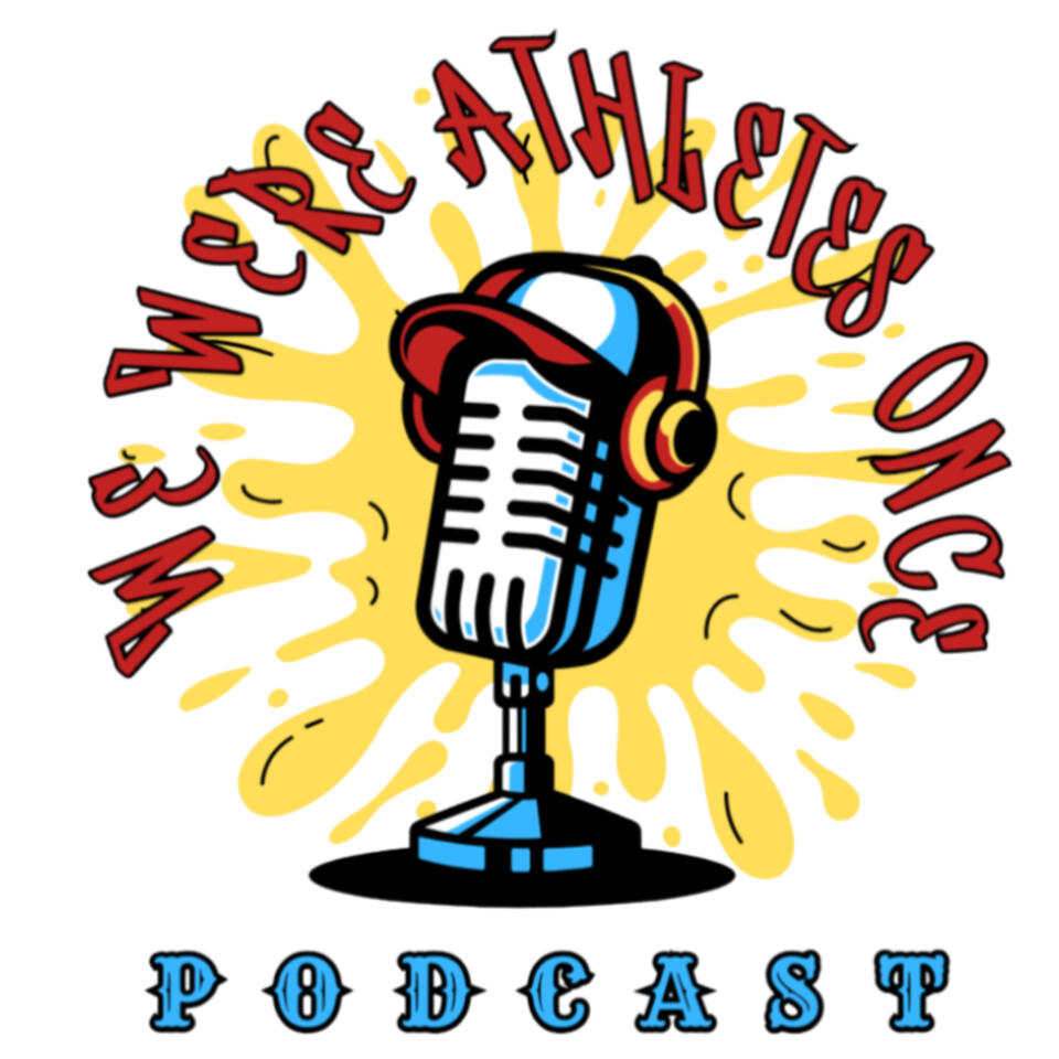 We Were Athletes Once Podcast