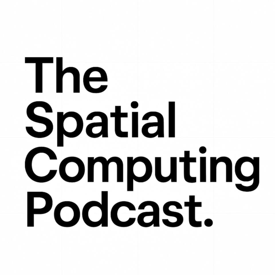 The Spatial Computing Podcast
