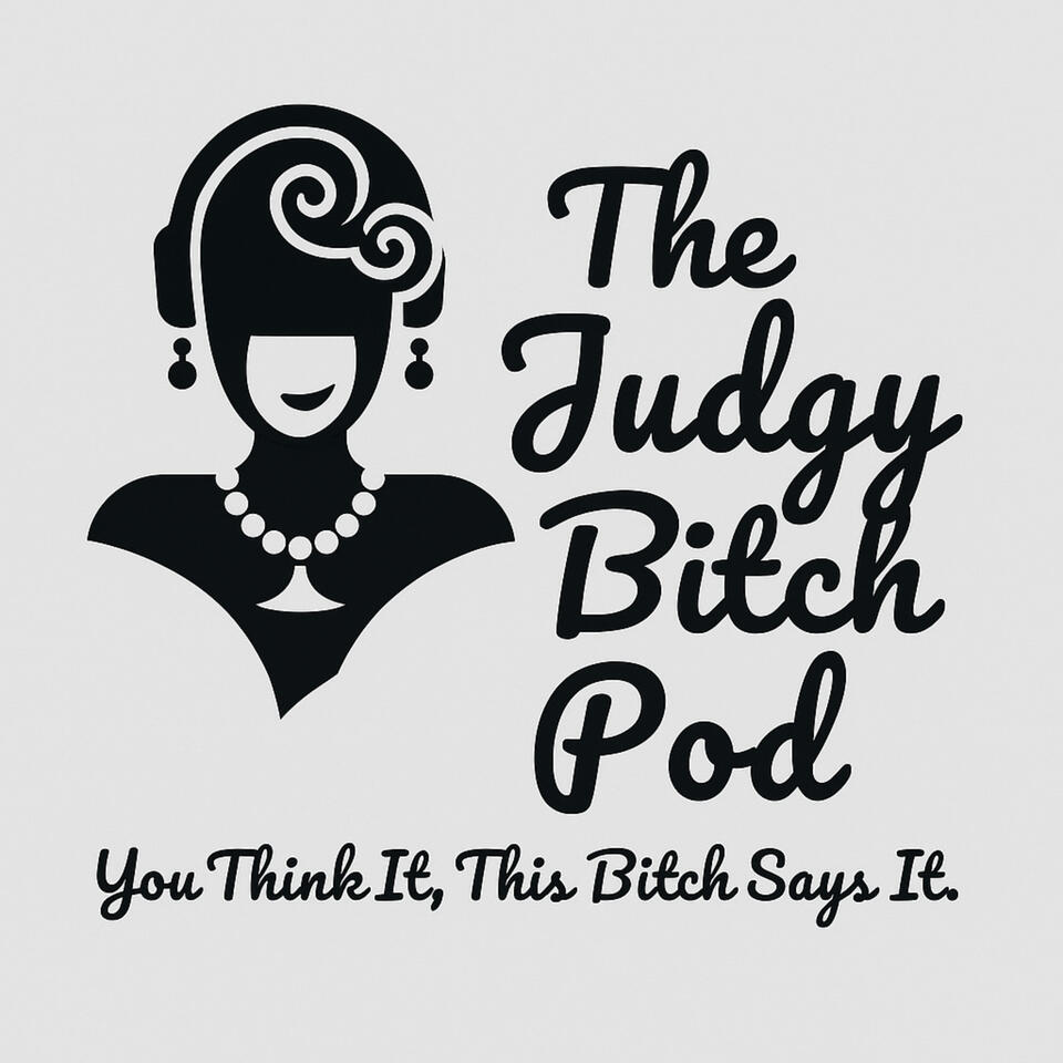 The Judgy Bitch Pod