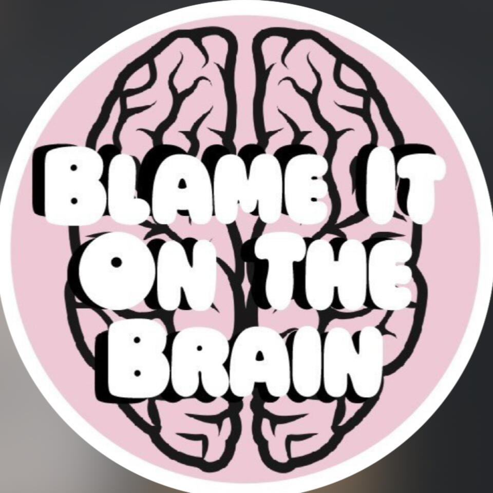 Blame It on the Brain