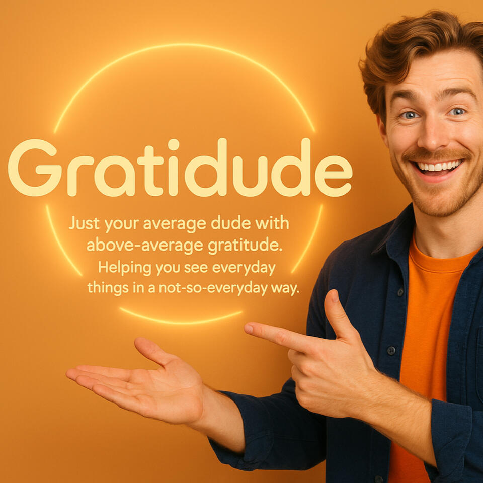 GratiDude: Laugh, Learn and Be Grateful