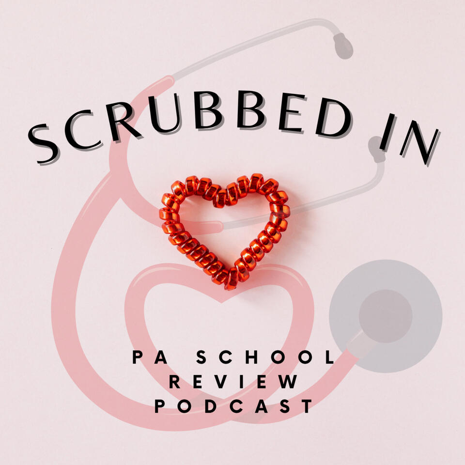 Scrubbed In: PA School Study Podcast