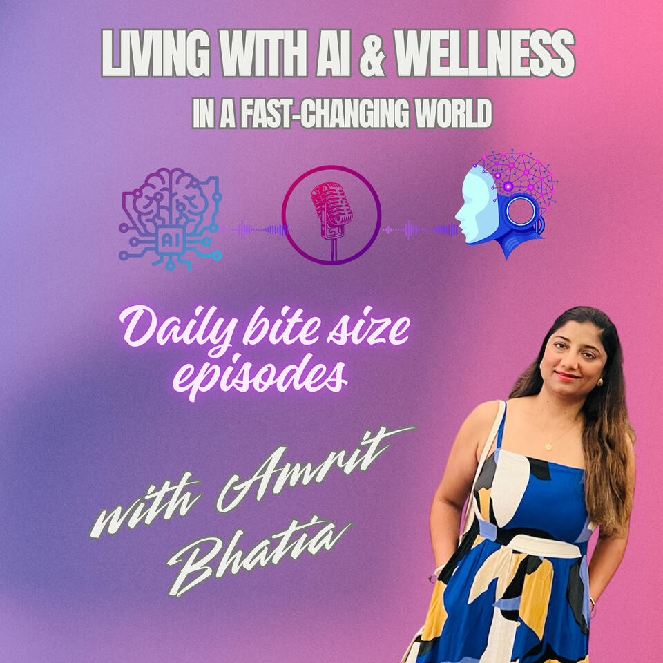 🎙️ Living with AI & Wellness