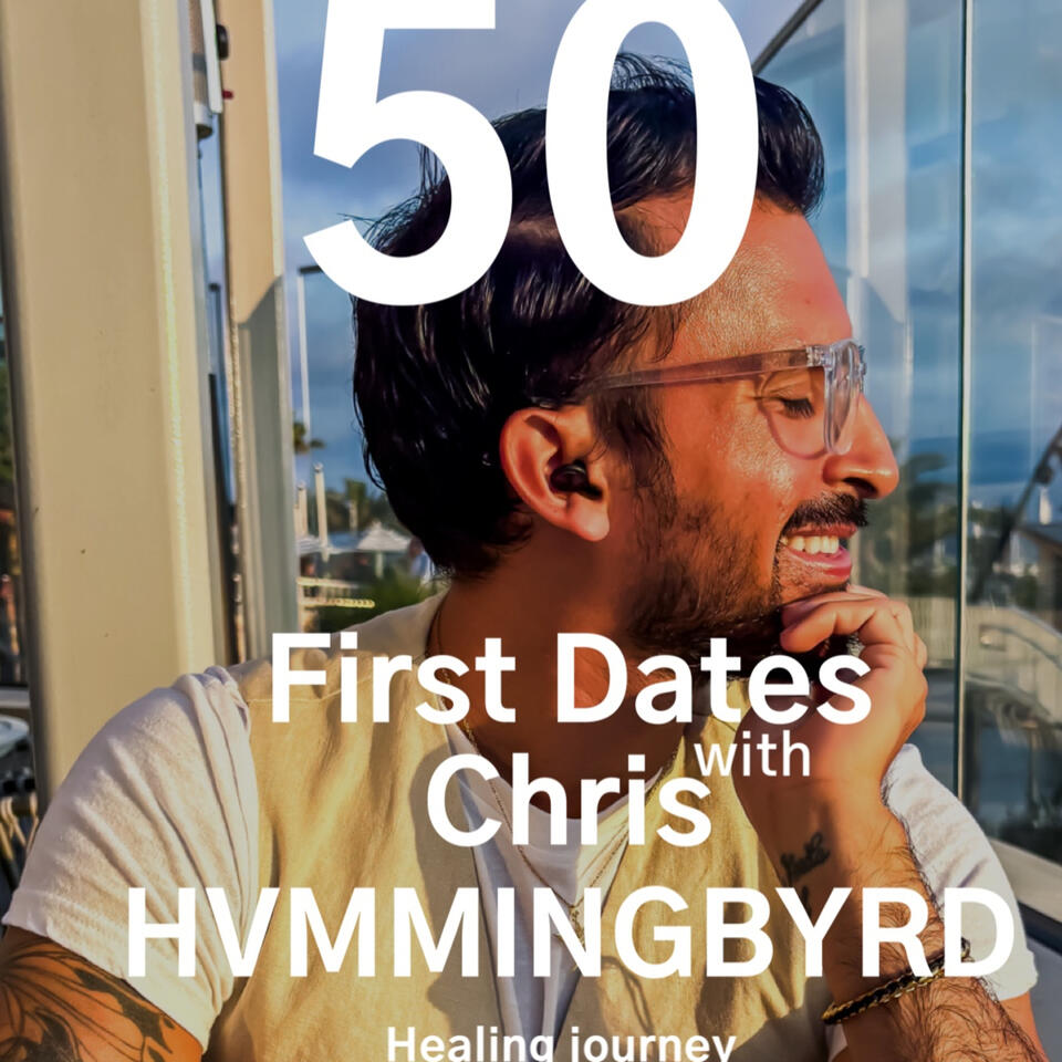 50 First Dates with Chris HVMMINGBYRD