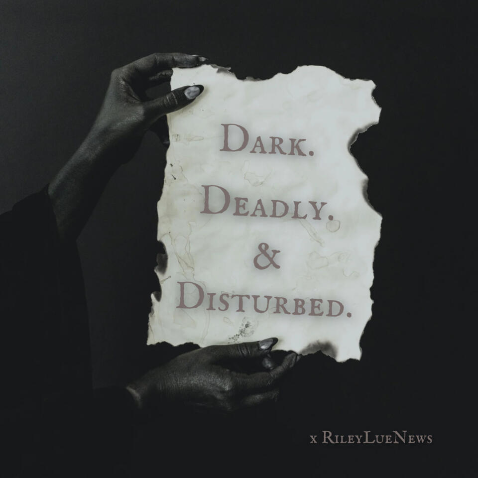 Dark. Deadly. & Disturbed.