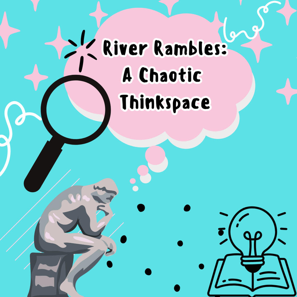 River Rambles: A Chaotic Thinkspace