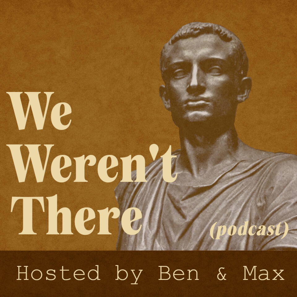 We Weren't There Podcast