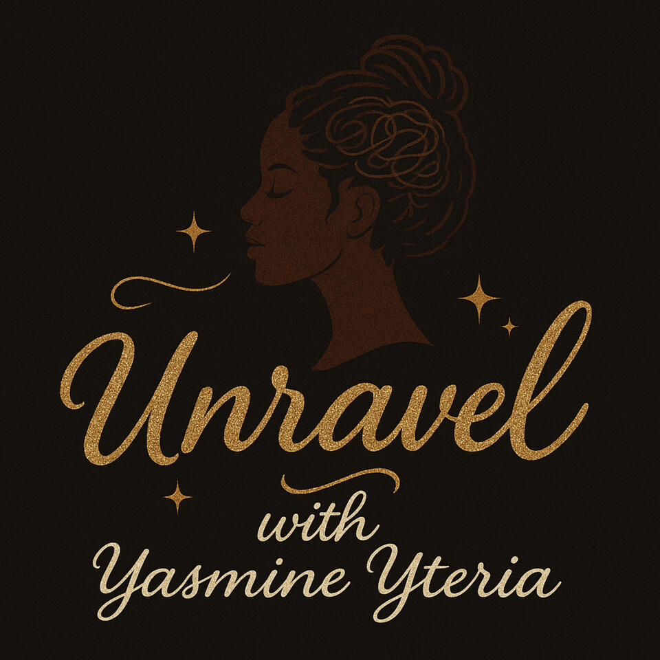 Unravel with Yasmine Yteria