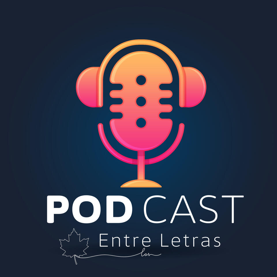 Entre Letras – Un podcast sobre literatura desde Canadá y el mundo hispano.