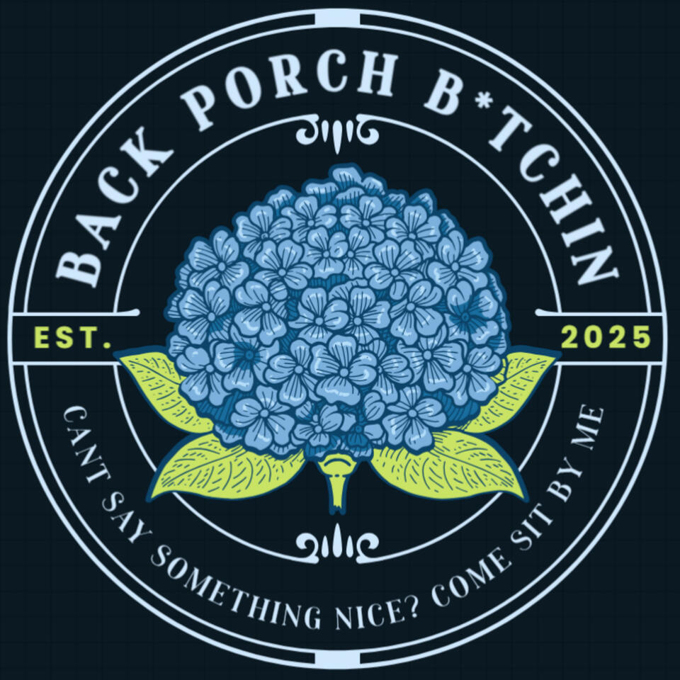 Back Porch B*tchn Podcast