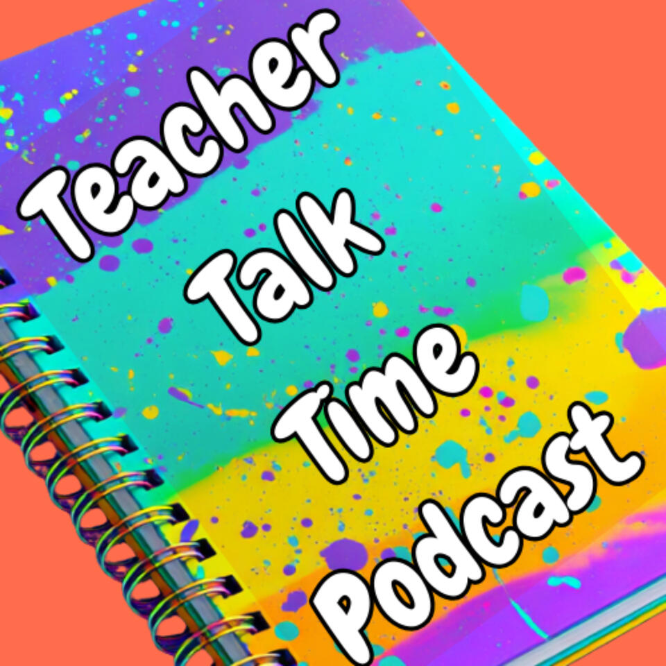 Teacher Talk Time Podcast