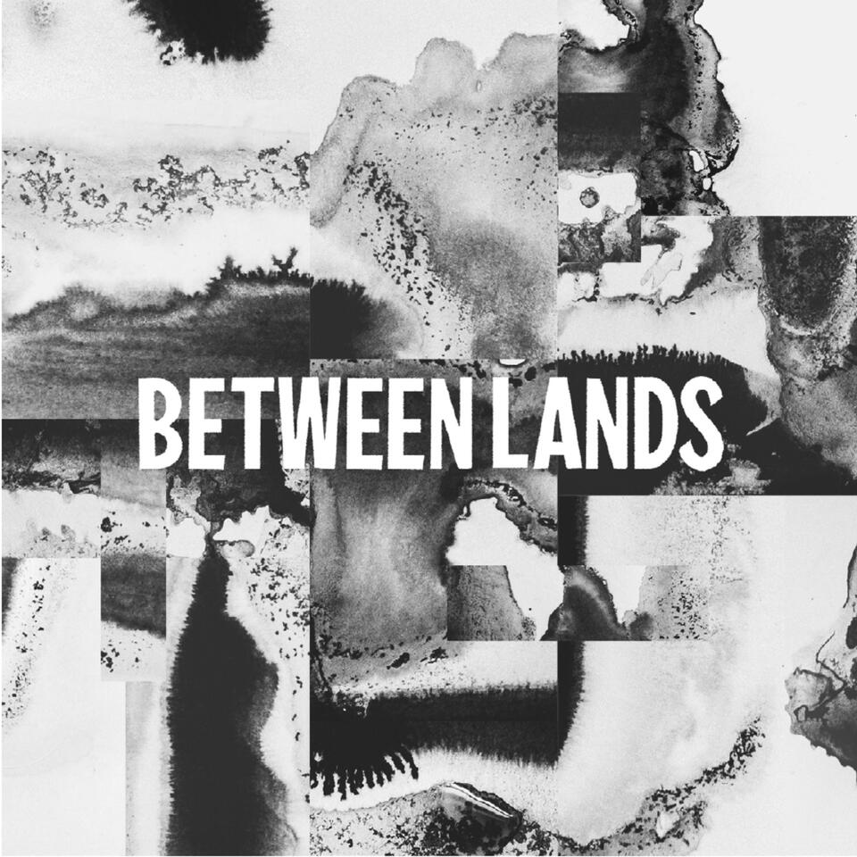 Between Lands