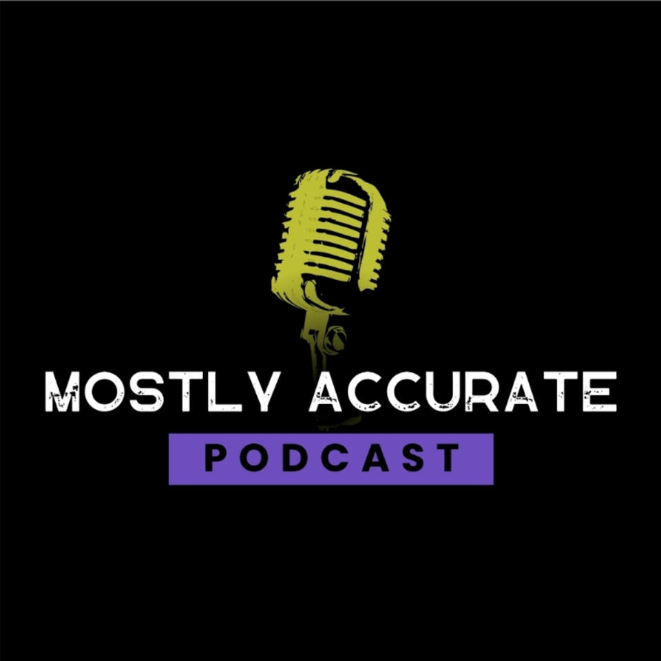 Mostly Accurate Podcast | Mom Life Unfiltered - News, Docs, and Tantrums
